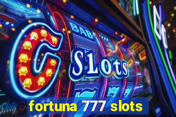 fortuna 777 slots